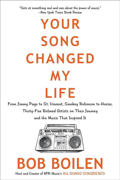 Your Song Changed My Life, by Bob Boilen