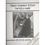Teach Yourself to Play the Folk Harp - 30th Anniversary Edition